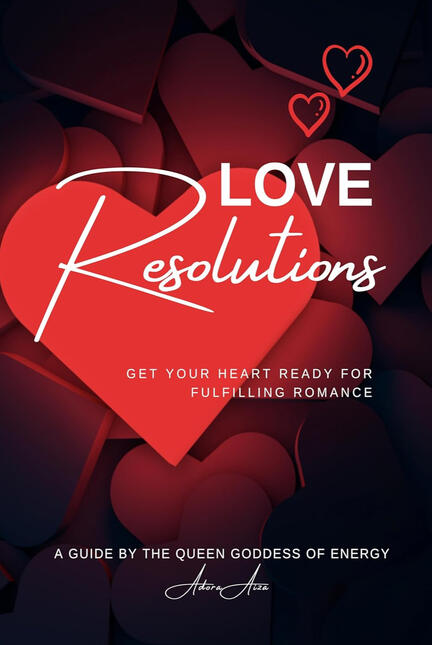 Love Resolutions; Get Your Heart Ready for Fulfilling Romance